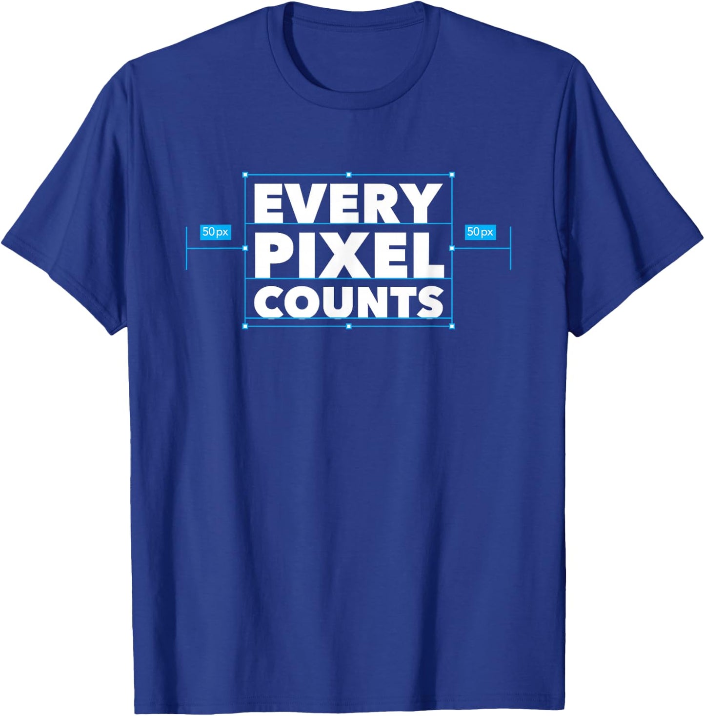 Every Pixel Counts Graphic Designer Men Women Kids T-Shirt - T-Shirt | Royal