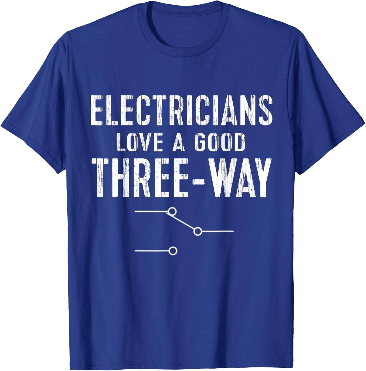 Funny Electrician Gift Three Way Electrical Engineer T-Shirt - T-Shirt | Royal