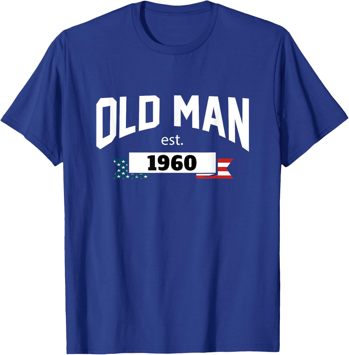 Old Man Est 1960, Patriotic Funny Fathers Day T-Shirt - T-Shirt | Royal