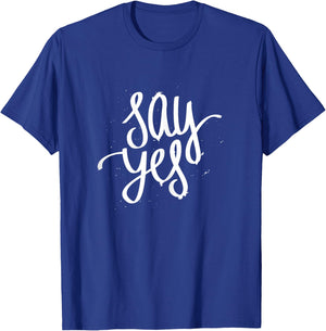 Say Yes Perfect Proposal Shirt For Family And Friends T-Shirt - T-Shirt | Royal