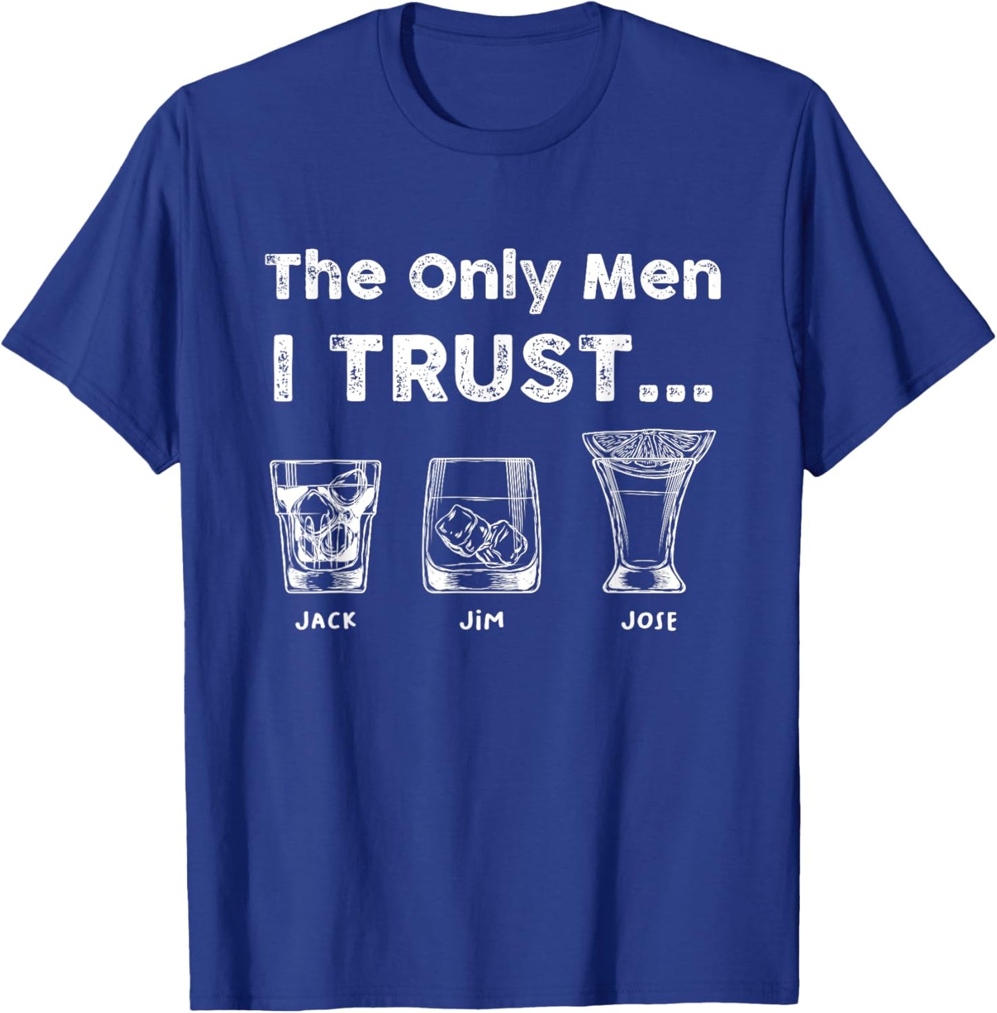 Jack Jim Jose The Men I Trust Tequila Whiskey Bourbon T-Shirt - T-Shirt | Royal