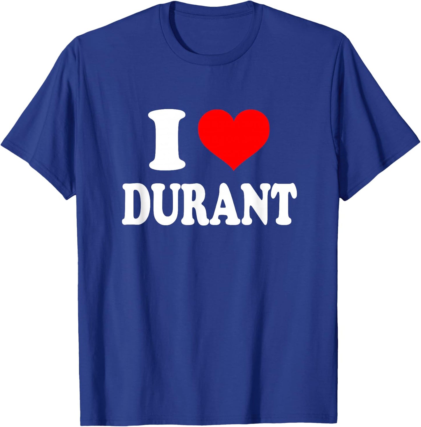I Love Durant T-Shirt - T-Shirt | Royal