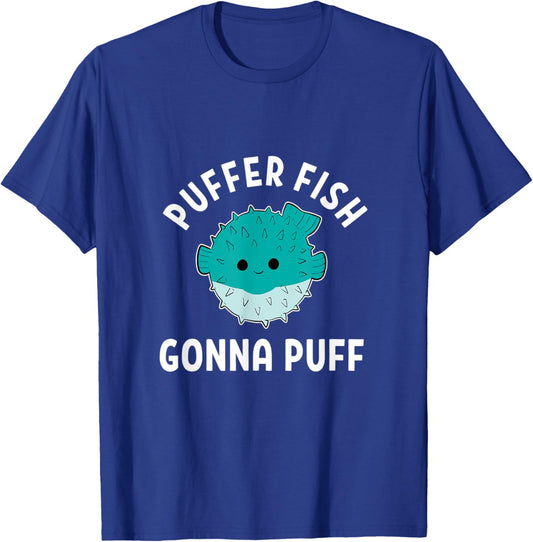 Puffer Fish Gonna Puff Funny Puffer Fish T-Shirt - T-Shirt | Royal