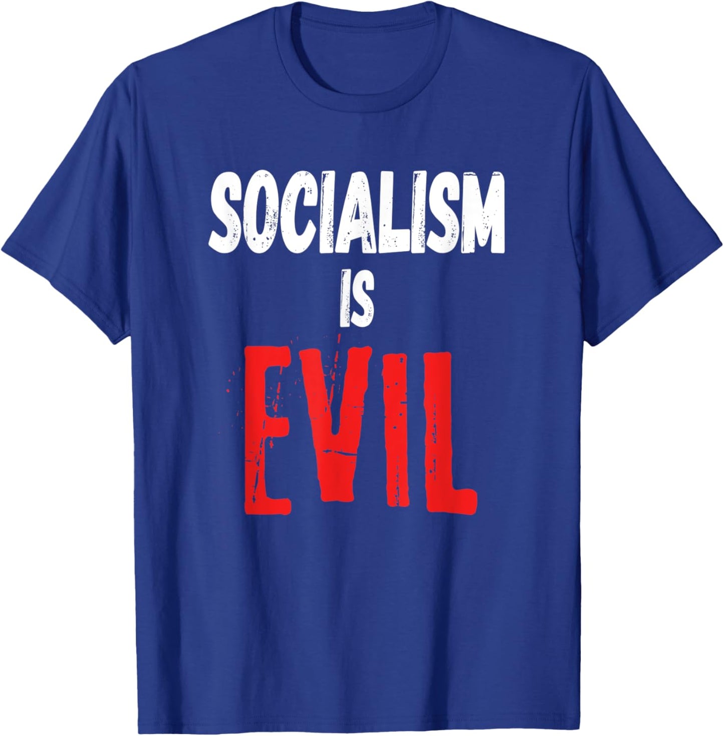 Socialism Is Evil | Anti Socialism Pro Capitalism Quote Gift T-Shirt - T-Shirt | Royal