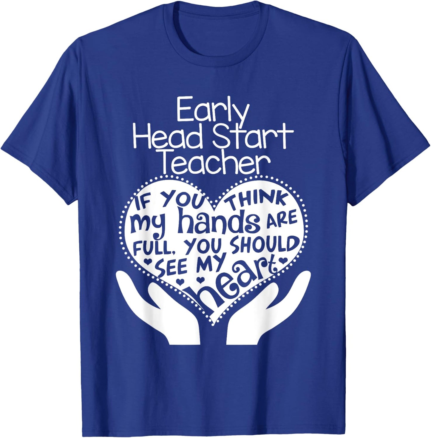 Early Head Start Teacher Heart T shirt School Team Gift T-Shirt - T-Shirt | Royal