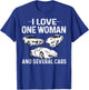 I Love One Woman and Several Cars Family Man Car Lovers T-Shirt - T-Shirt | Royal