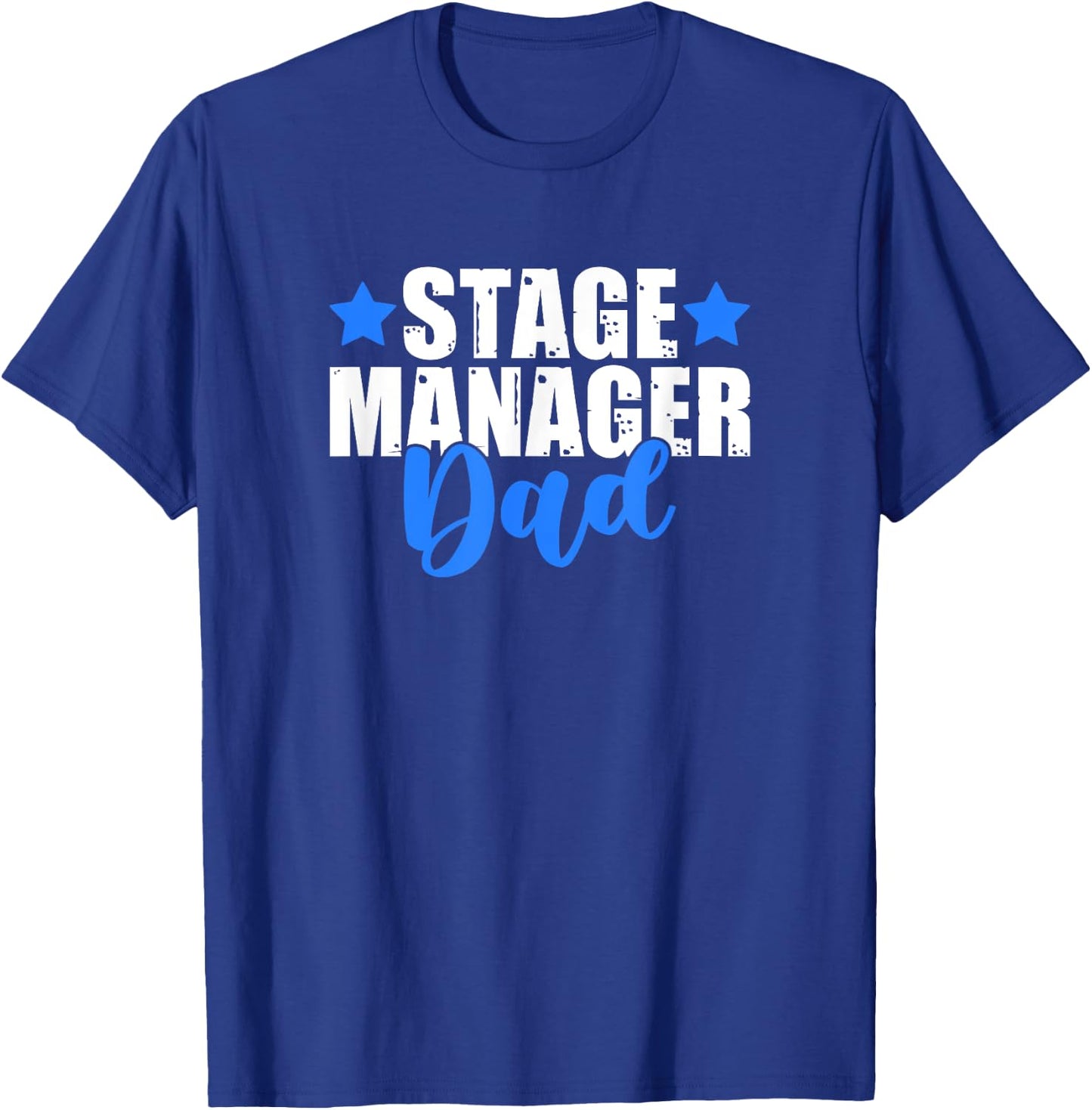 Theater Crew Broadway Musical Theater Stage Manager Dad T-Shirt - T-Shirt | Royal