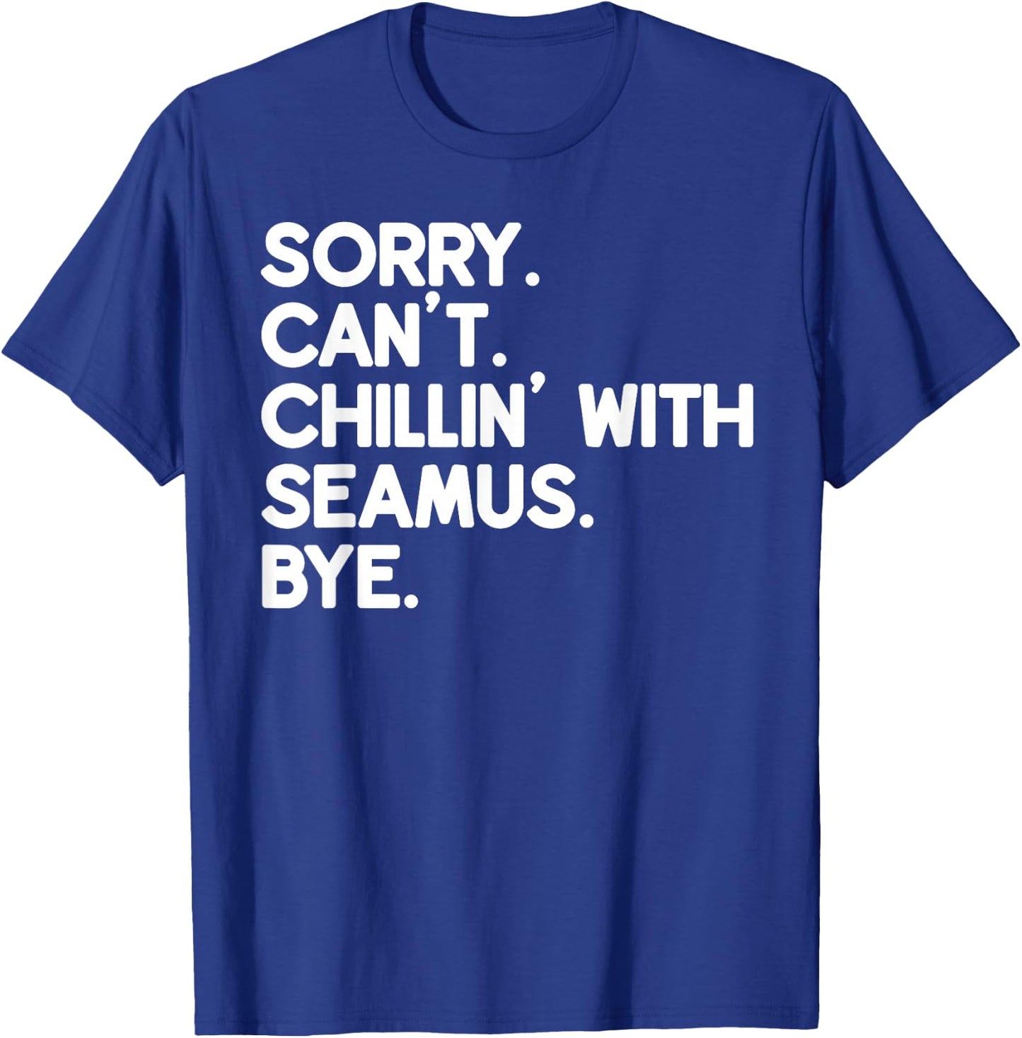SEAMUS First Name Funny Personalized Named Friend Of T-Shirt - T-Shirt | Royal