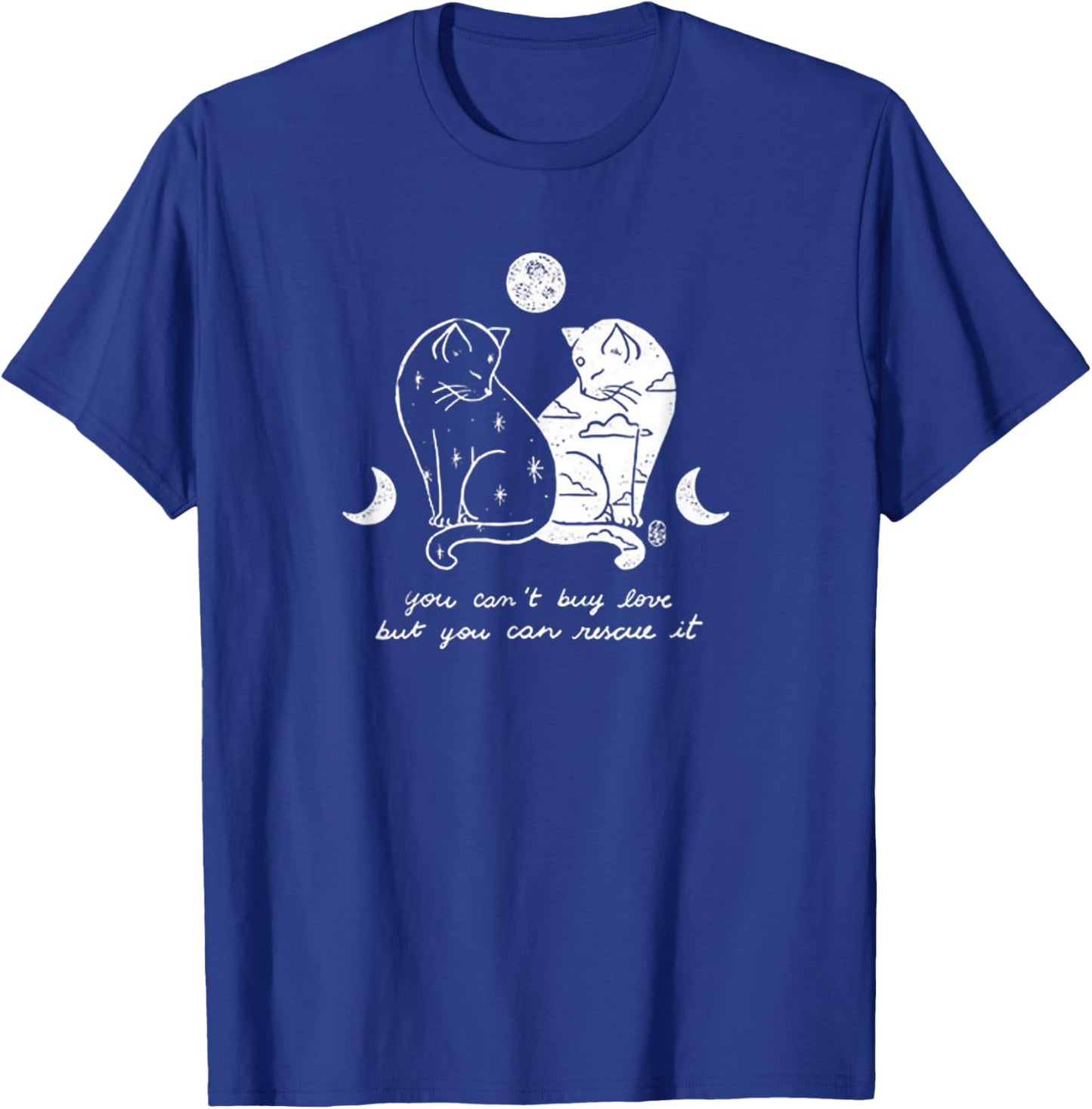 You Can't Buy Love But You Can Rescue It Cat Lovers Men Women T-Shirt - T-Shirt | Royal