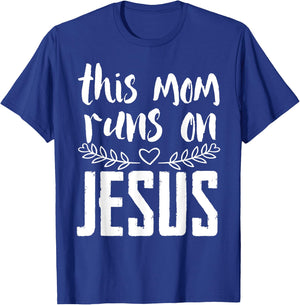 This mum runs on Jesus Christ T-Shirt - T-Shirt | Royal