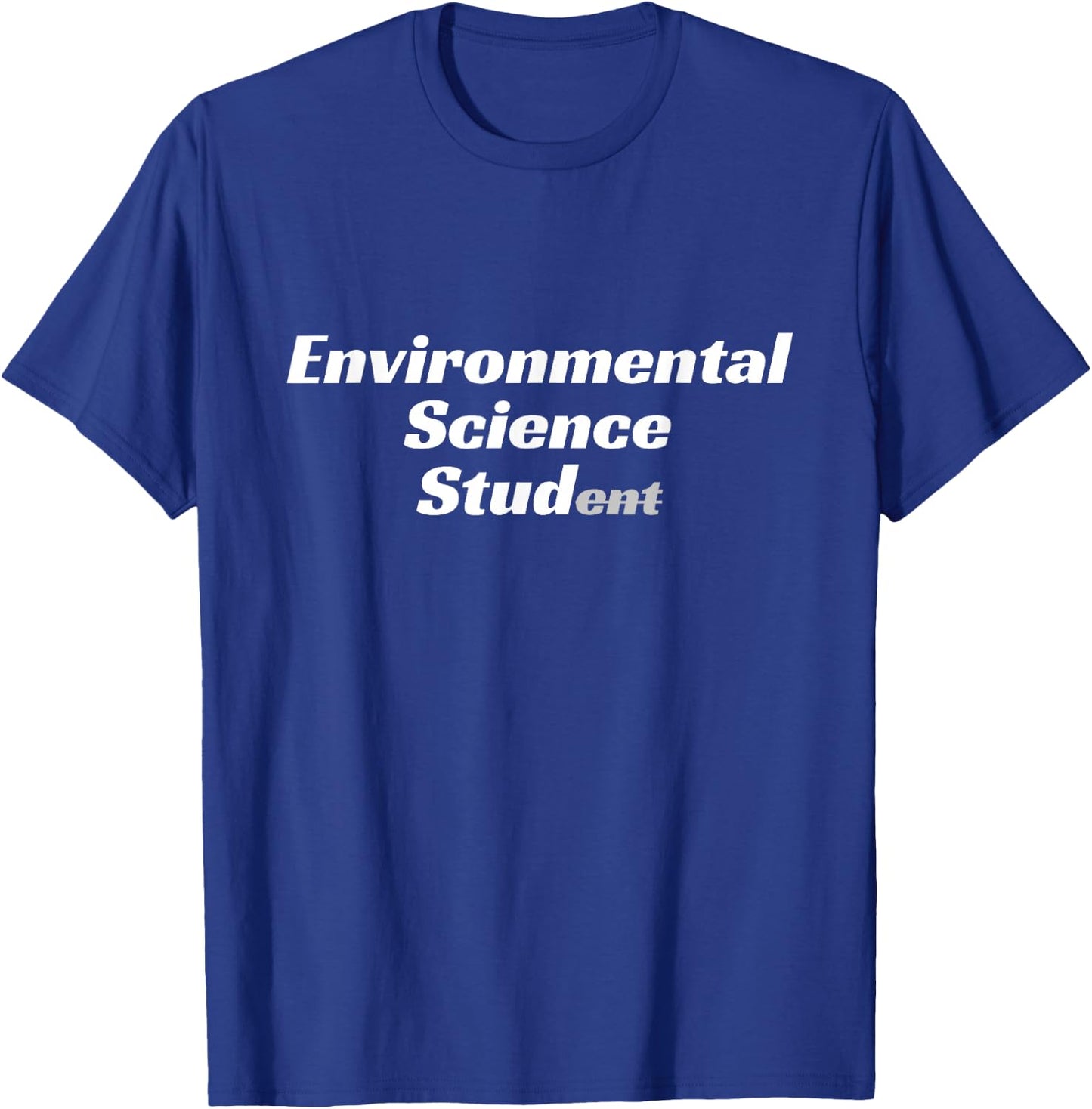 Environmental Science Stud Environmental Science Student T-Shirt - T-Shirt | Royal
