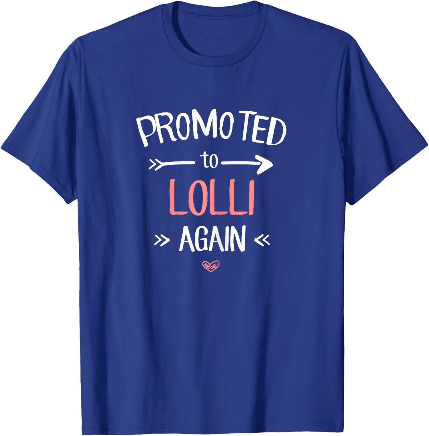 Lolli New: Promoted To Lolli Again T-Shirt - T-Shirt | Royal