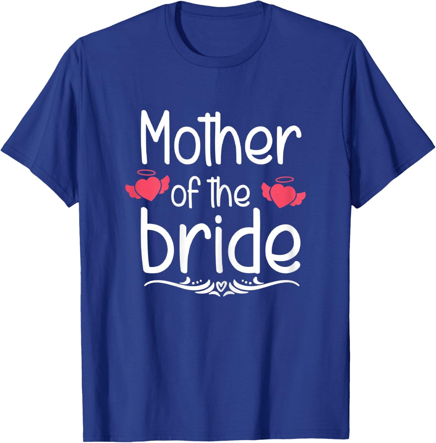 Mother Of The Bride Funny Bridal Shower Mom Wedding Cute T-Shirt - T-Shirt | Royal
