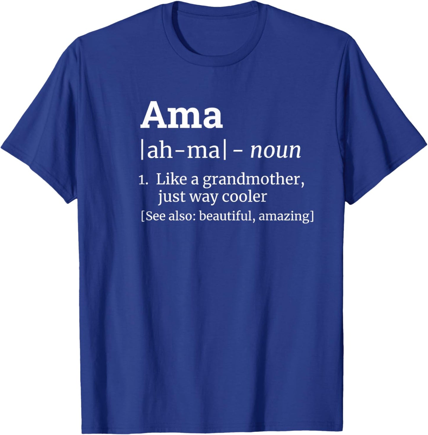 Ama Grandma Grandmother Definition Design T-Shirt - T-Shirt | Royal