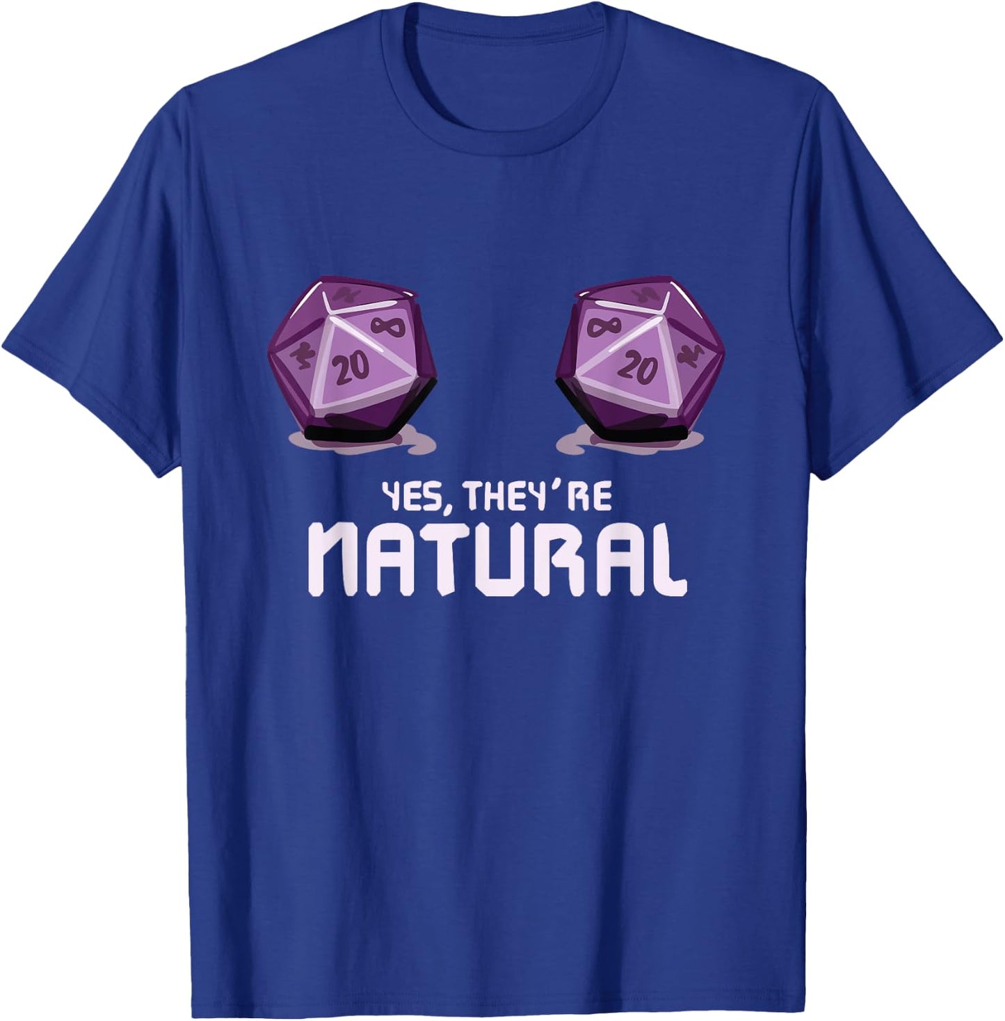 Yes They're Natural Dungeon Gamer Dice Board Dragon Player T-Shirt - T-Shirt | Royal