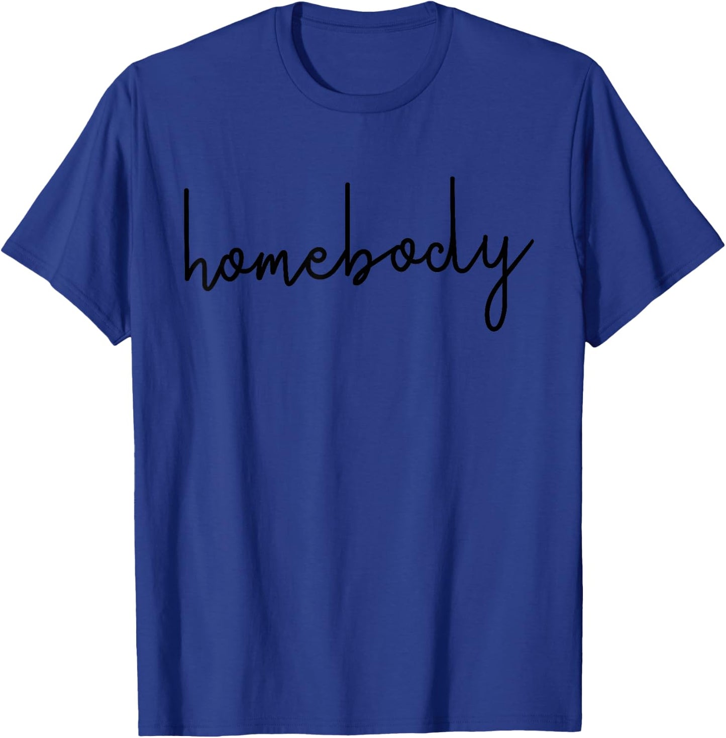 Homebody Minimalist Stay at Home Introvert Homebody T-Shirt - T-Shirt | Royal