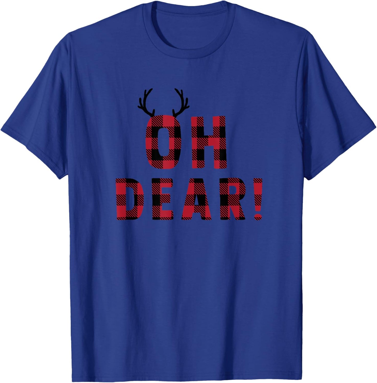FUNNY ATTITUDE Oh Dear! winter buffalo plaid with deer gift T-Shirt - T-Shirt | Royal