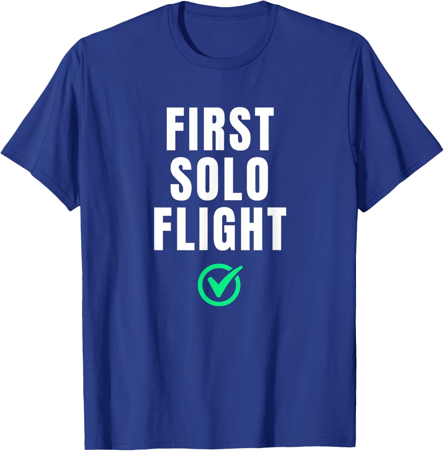 First Solo Flight Funny For New Pilot T-Shirt - T-Shirt | Royal