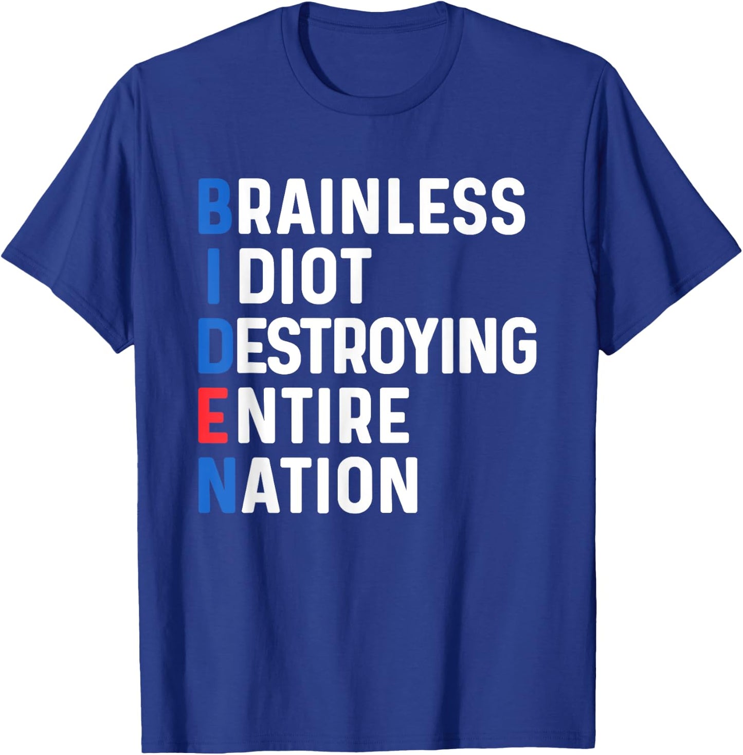 Biden Sucks Anti Biden Idiot Funny Political humor T-Shirt - T-Shirt | Royal
