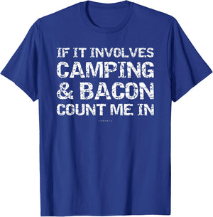 Funny Camping Shirts - If Involves Camping & Bacon Count Me T-Shirt - T-Shirt | Royal