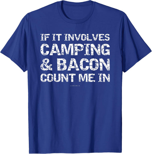 Funny Camping Shirts - If Involves Camping & Bacon Count Me T-Shirt - T-Shirt | Royal