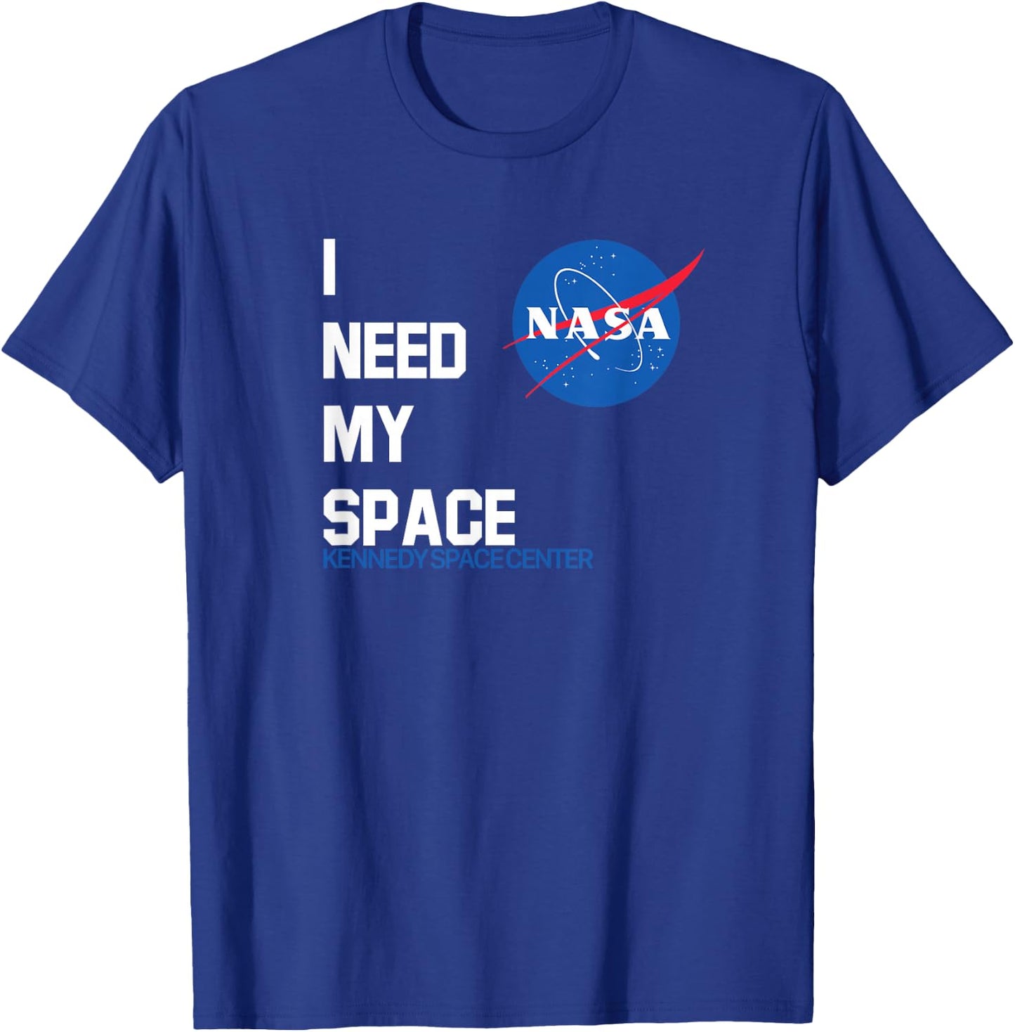 I Need My Space - NASA Kennedy Space Center NASA Shirt T-Shirt - T-Shirt | Royal