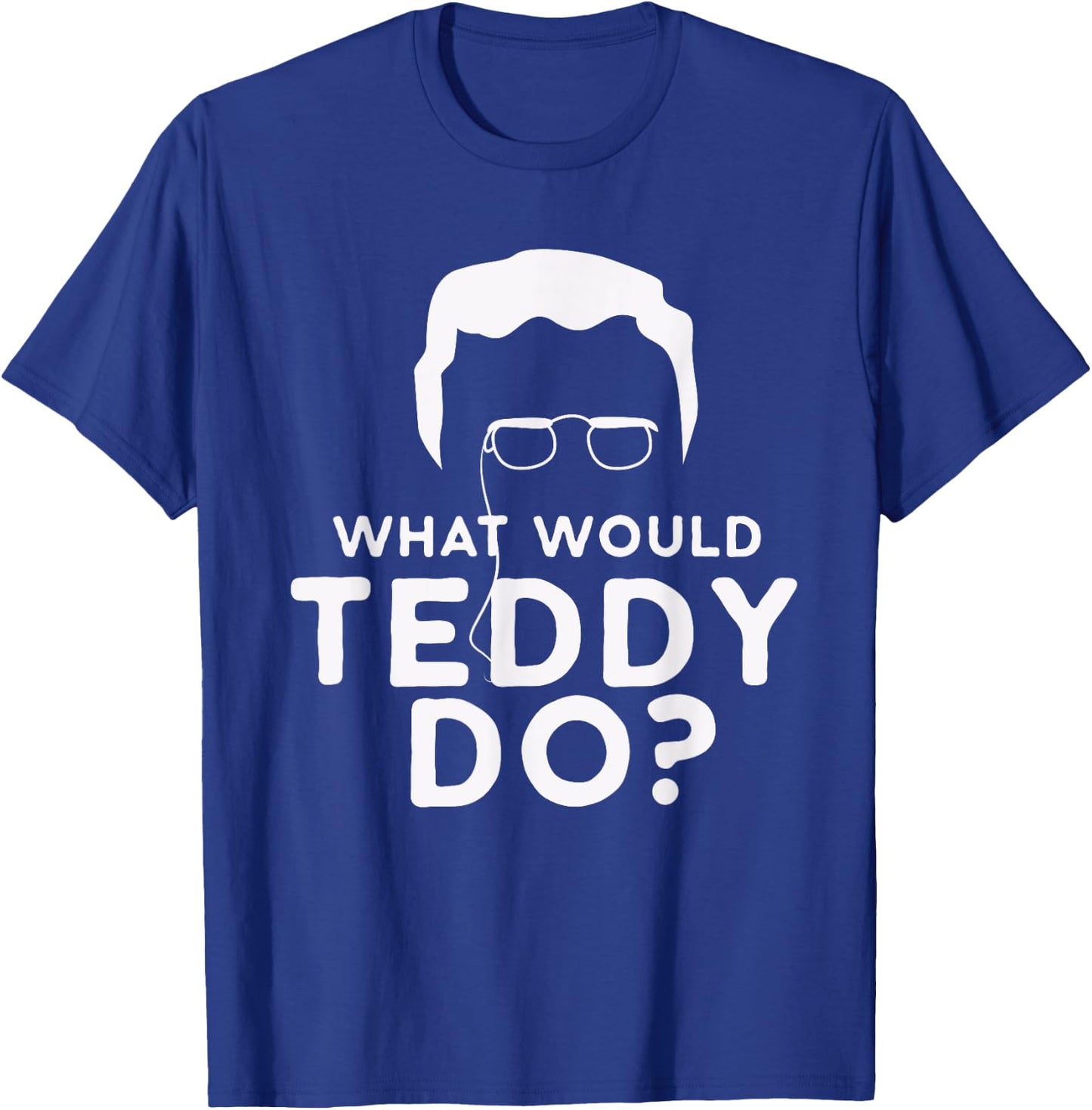 What Would Teddy Do Theodore Roosevelt Bull Moose Party T-Shirt - T-Shirt | Royal