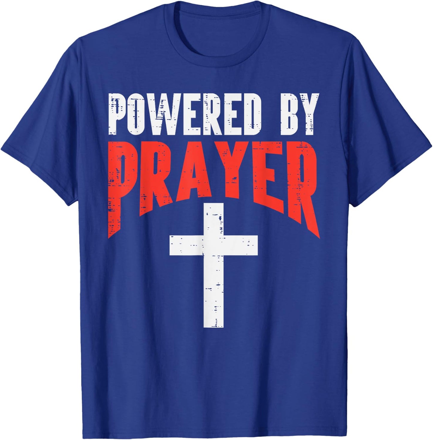 Powered By Prayer Cross God Jesus Christian Men Women Kids T-Shirt - T-Shirt | Royal