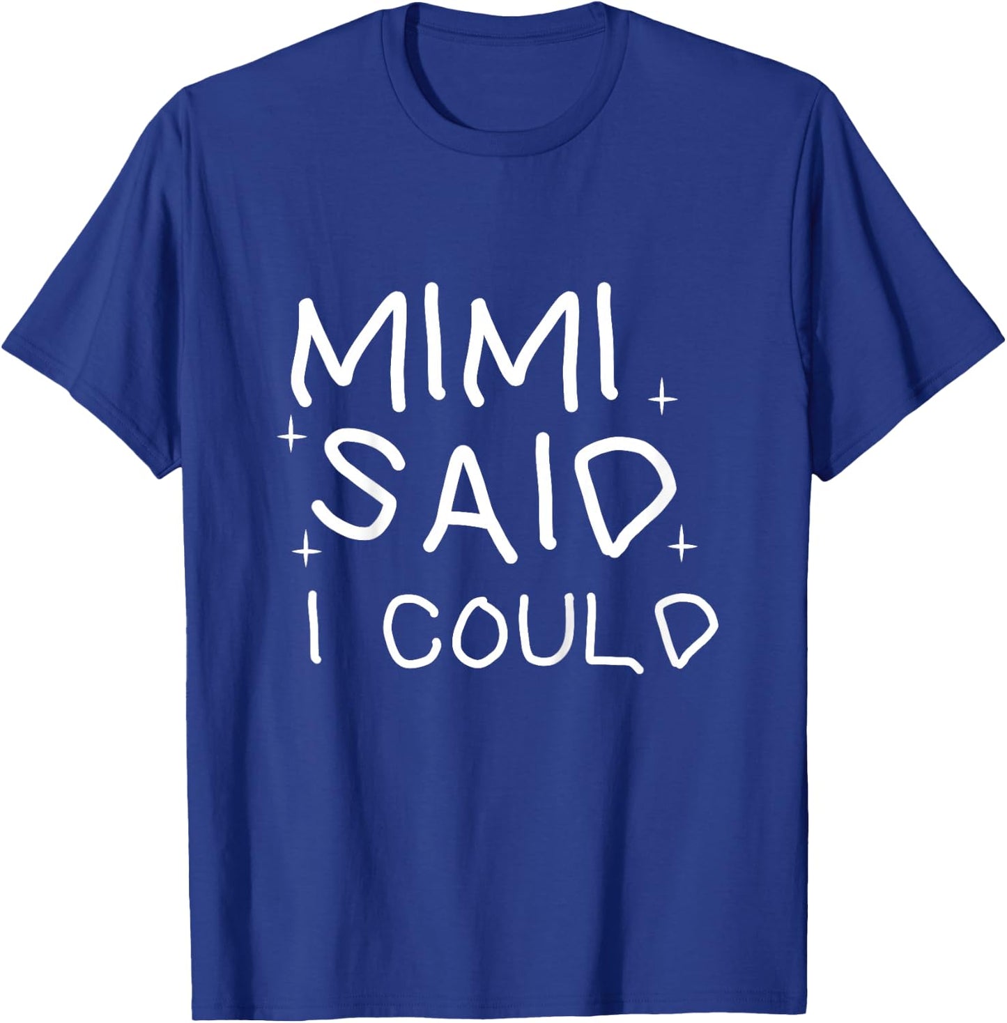 Funny Mimi Said i Could Toddler Shirt from Grandma to Kids T-Shirt - T-Shirt | Royal