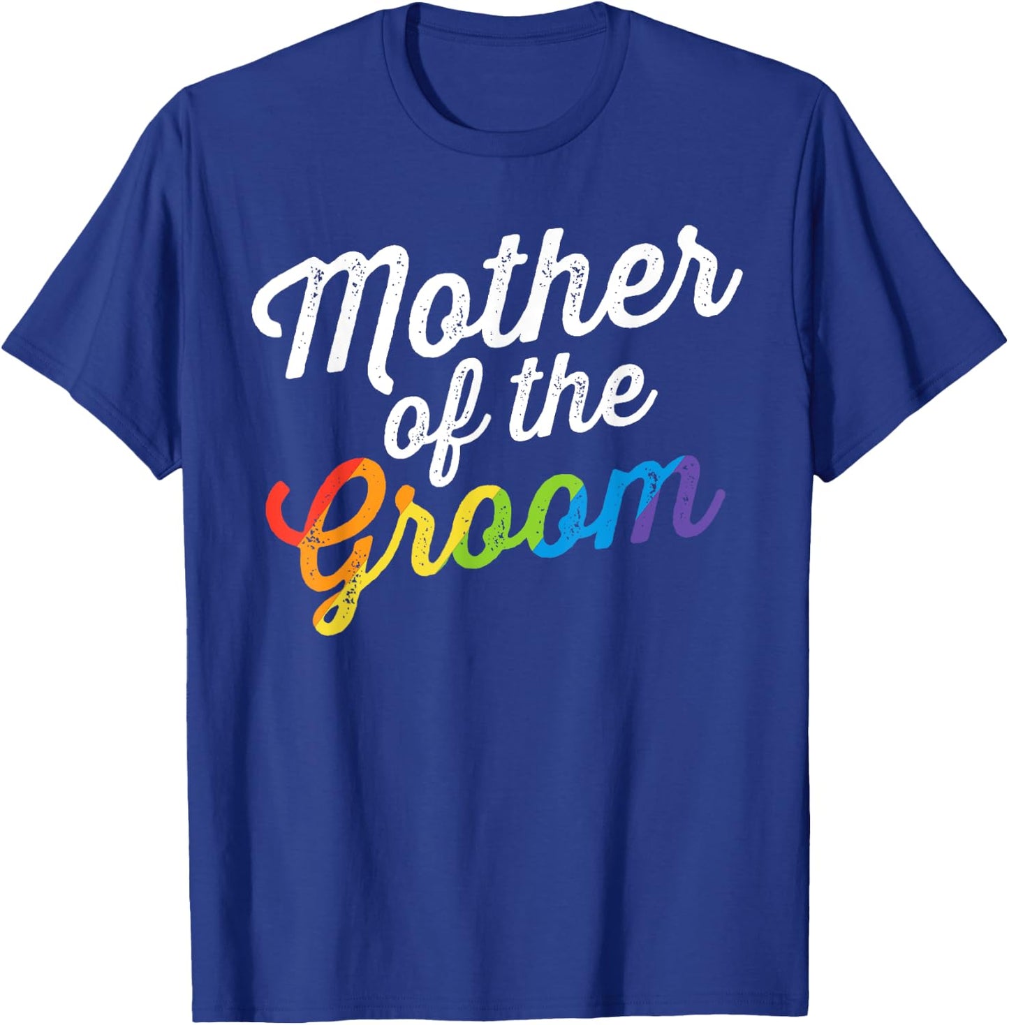 Mother Of The Groom Gay Lesbian Wedding LGBT Same Sex T-Shirt - T-Shirt | Royal