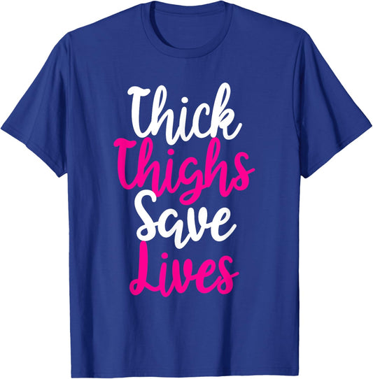 Thick thighs save life, women's workout, fitness, cute T-Shirt - T-Shirt | Royal