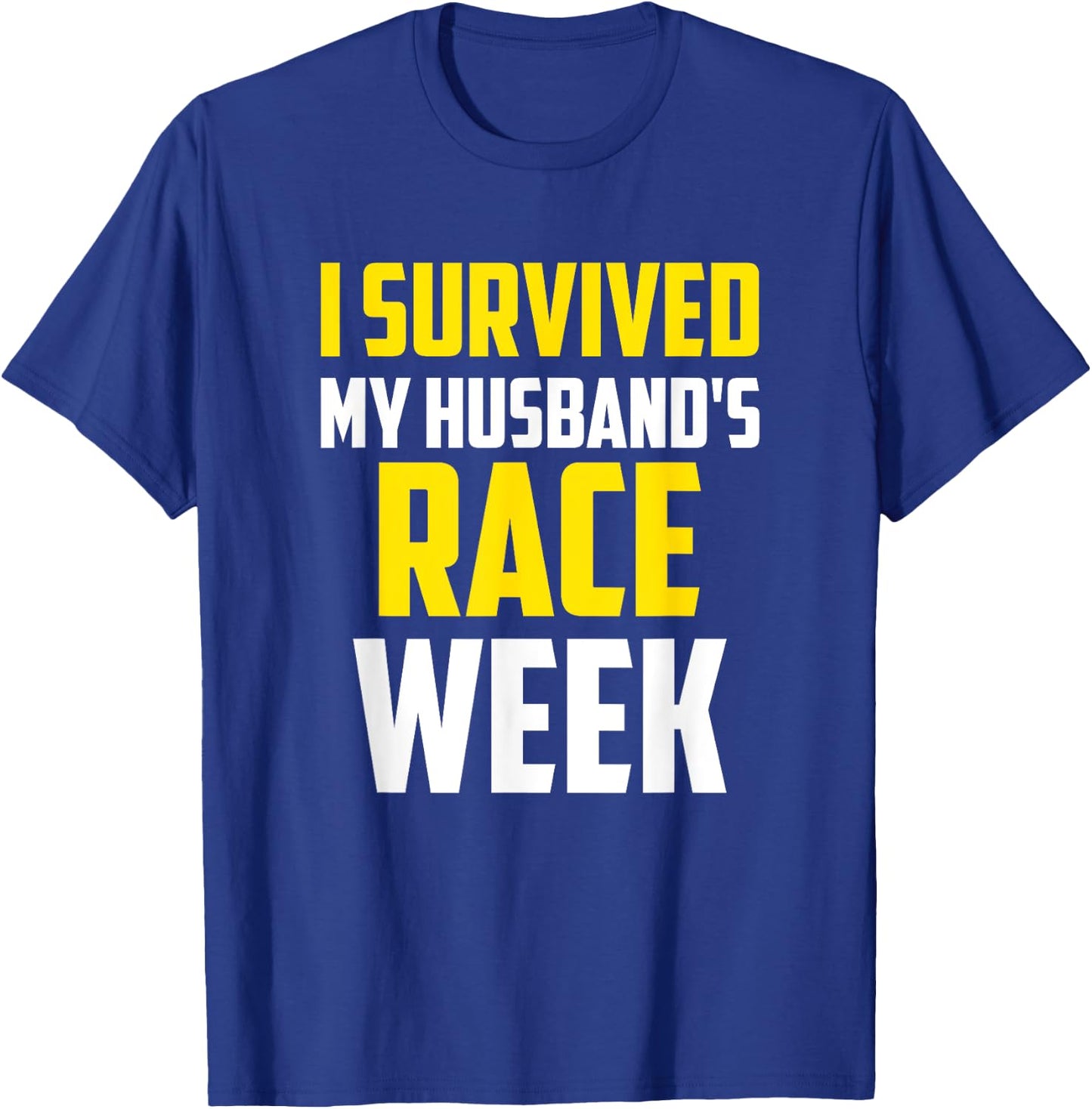 I Survived My Husband's Race Weekend, Marathon Running T-Shirt - T-Shirt | Royal