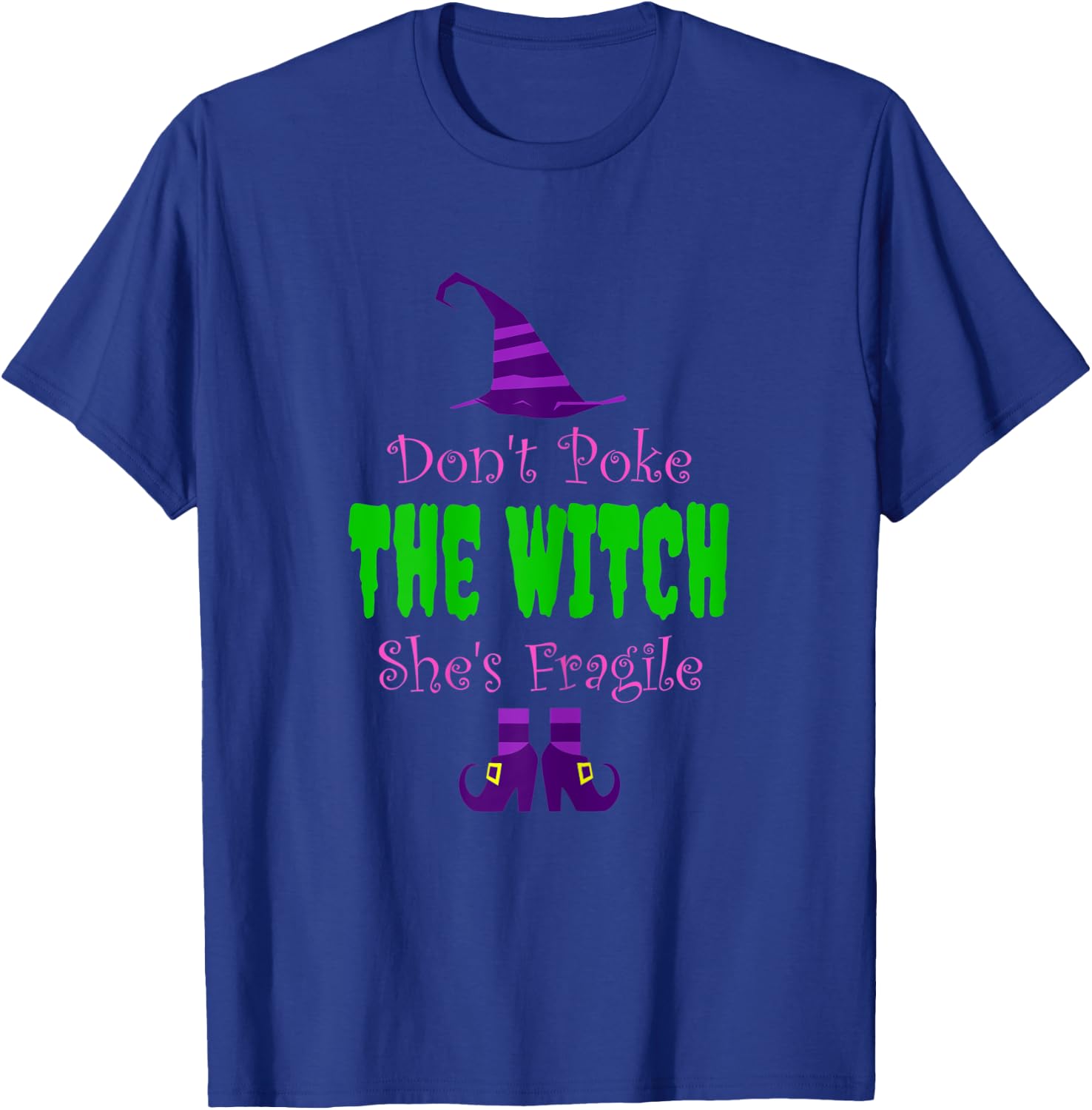 Don't Poke The Witch She's Fragile Funny Spooky Joke Warning T-Shirt - T-Shirt | Royal