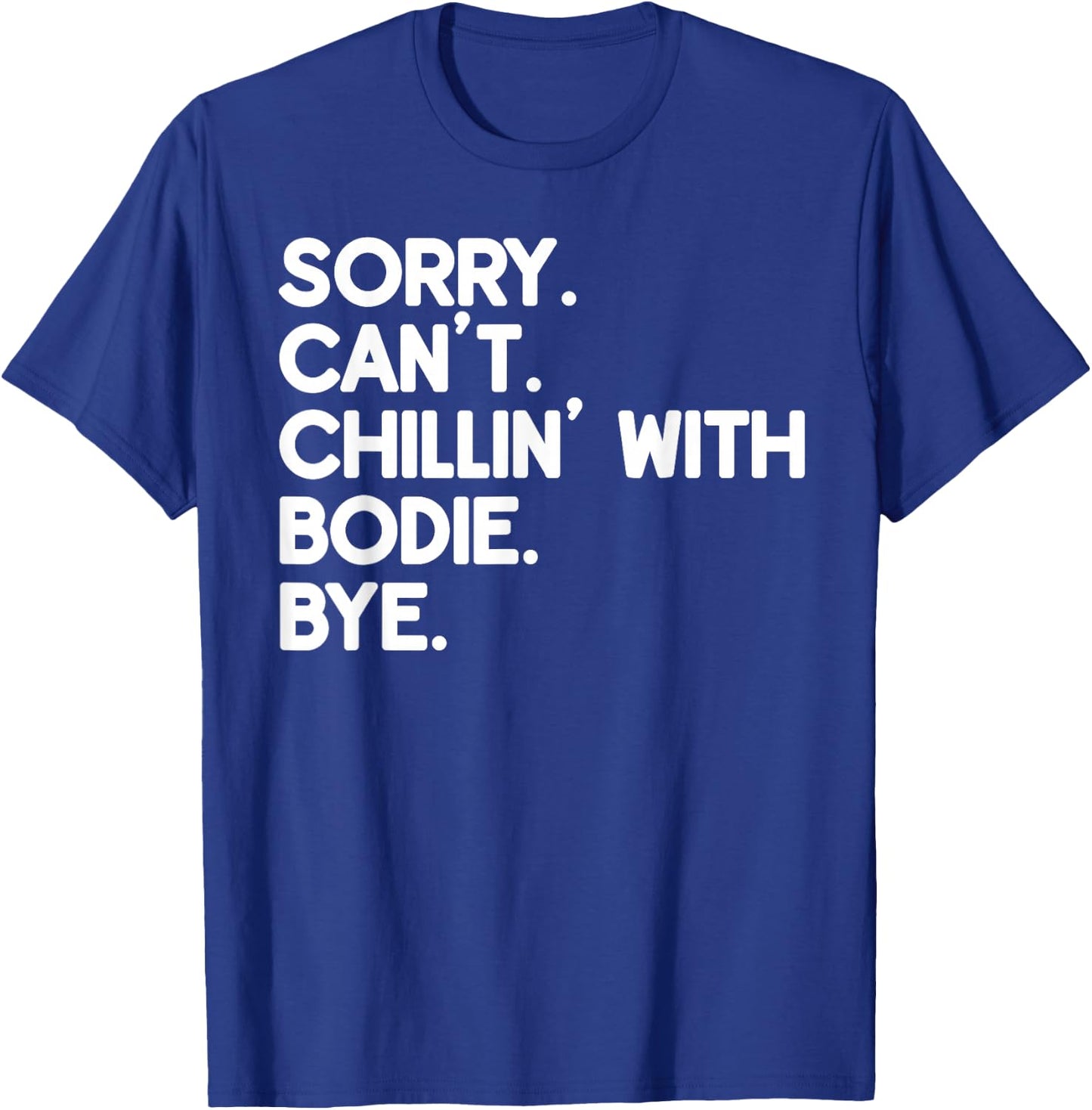 BODIE First Name Funny Personalized Named Friend Of T-Shirt - T-Shirt | Royal
