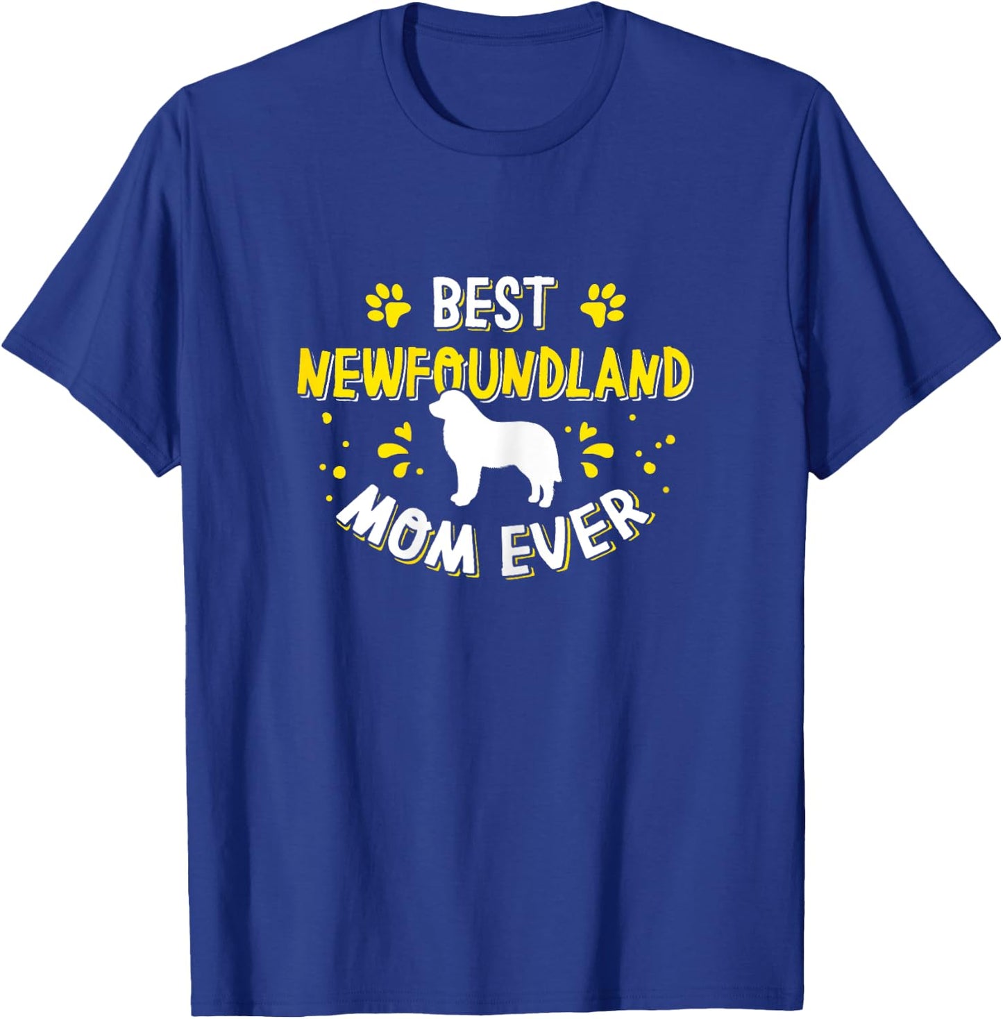 Best Newfoundland Mom Ever - Newfoundland Lover Newfie Owner T-Shirt - T-Shirt | Royal