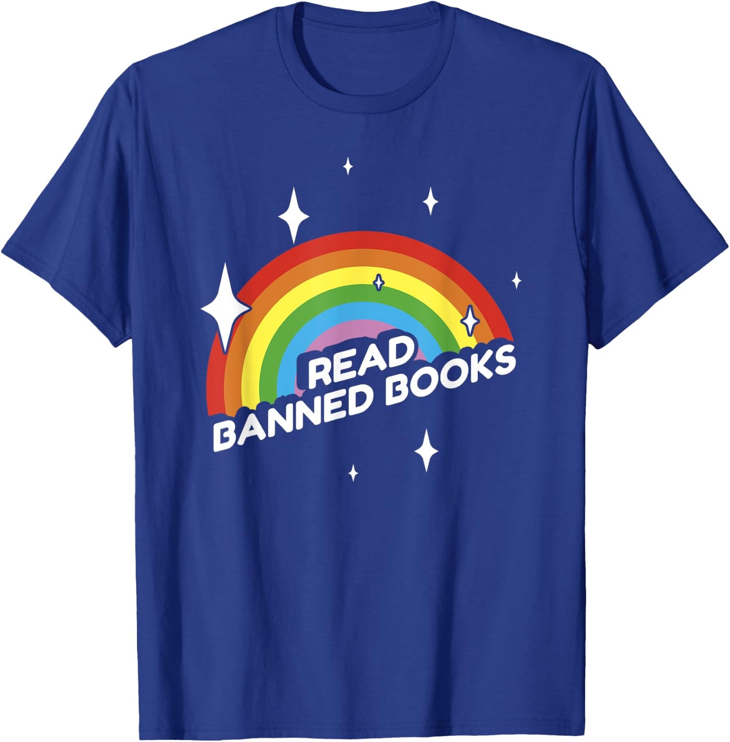 Read Banned Books Funny Sarcastic Rainbow Library School USA T-Shirt - T-Shirt | Royal