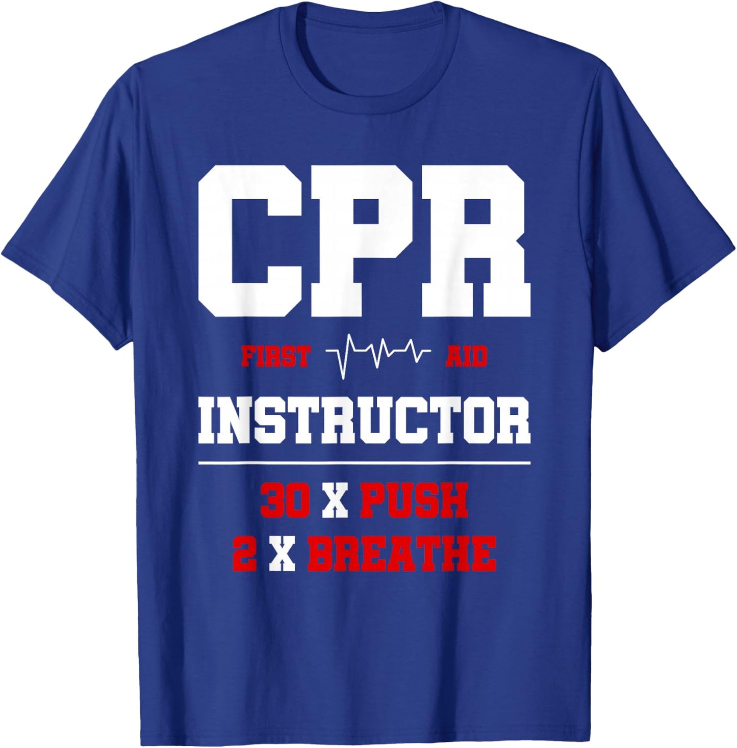 CPR Instructor First Aid Instructor Funny CPR Trainer T-Shirt - T-Shirt | Royal