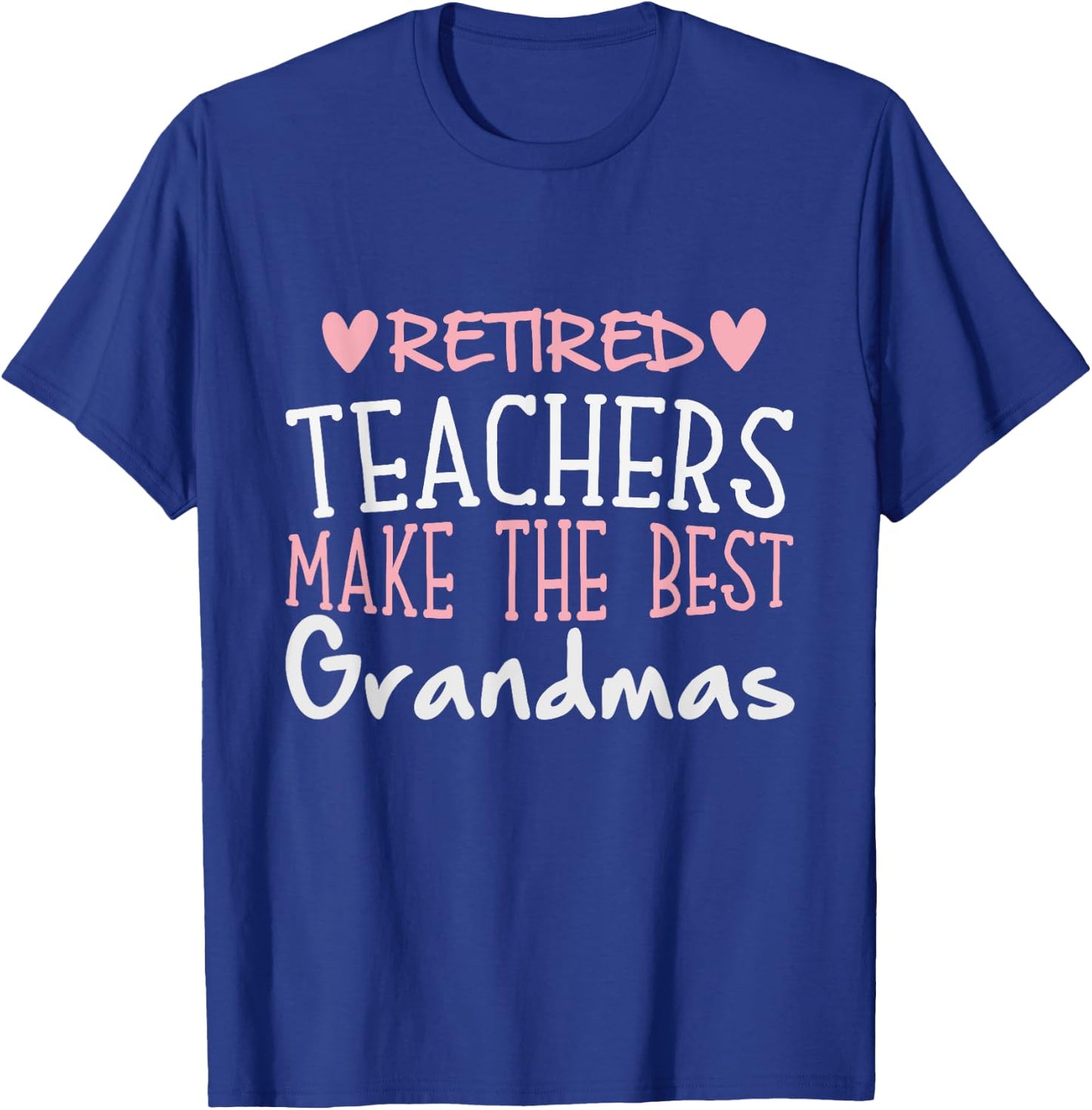 Teacher Retirement Quote - Best Grandmas Retired Gift T-Shirt - T-Shirt | Royal