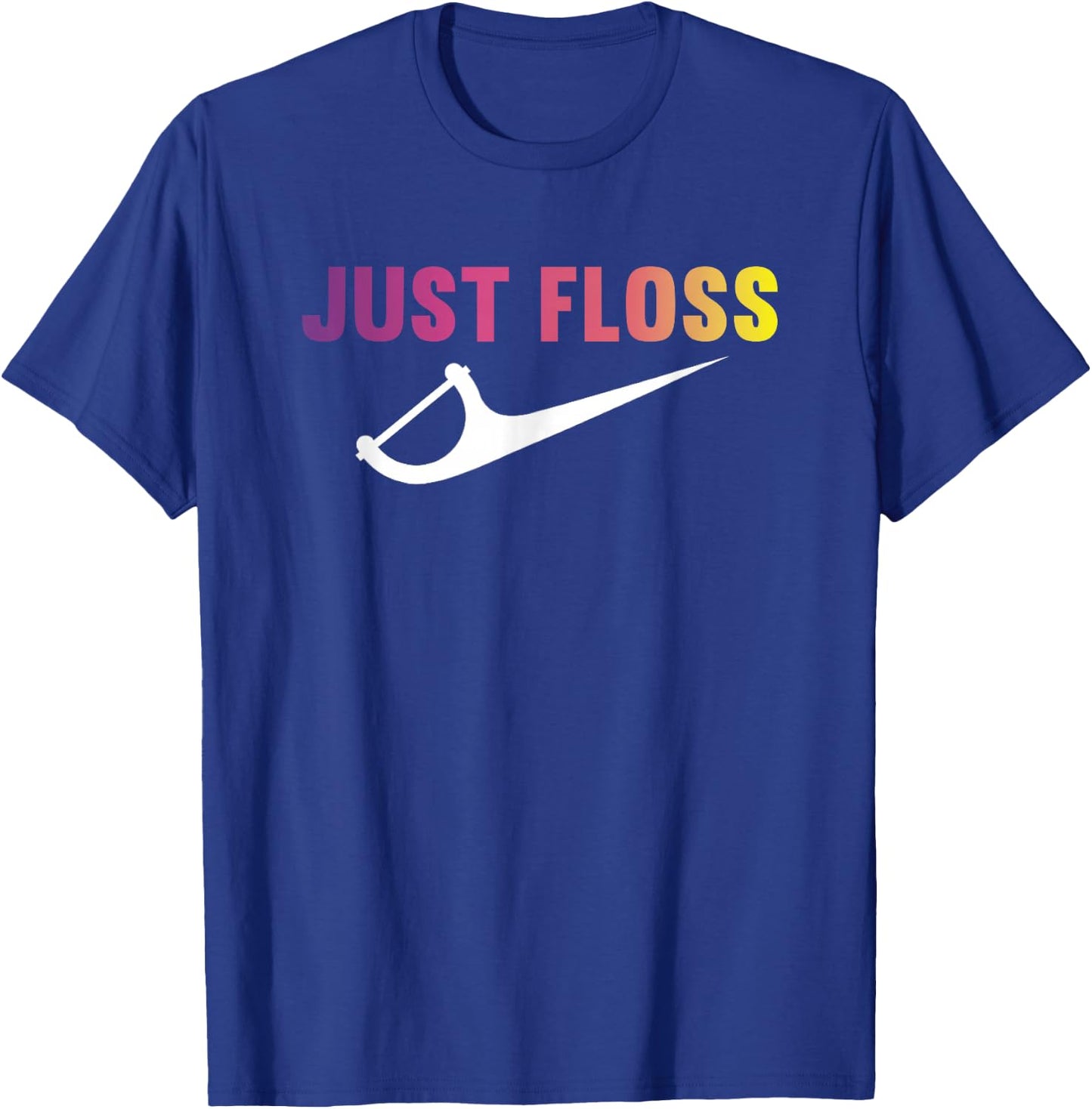 Just Floss - Dental Hygienist Or Dental Office Gift T-Shirt - T-Shirt | Royal