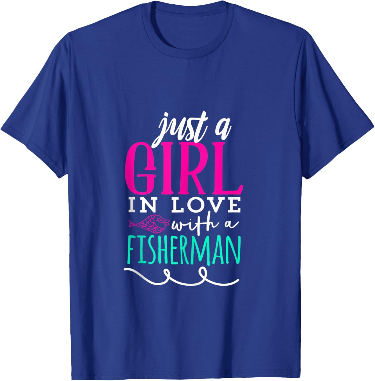 Just A Girl In Love With A Fisherman Fishing T-Shirt - T-Shirt | Royal