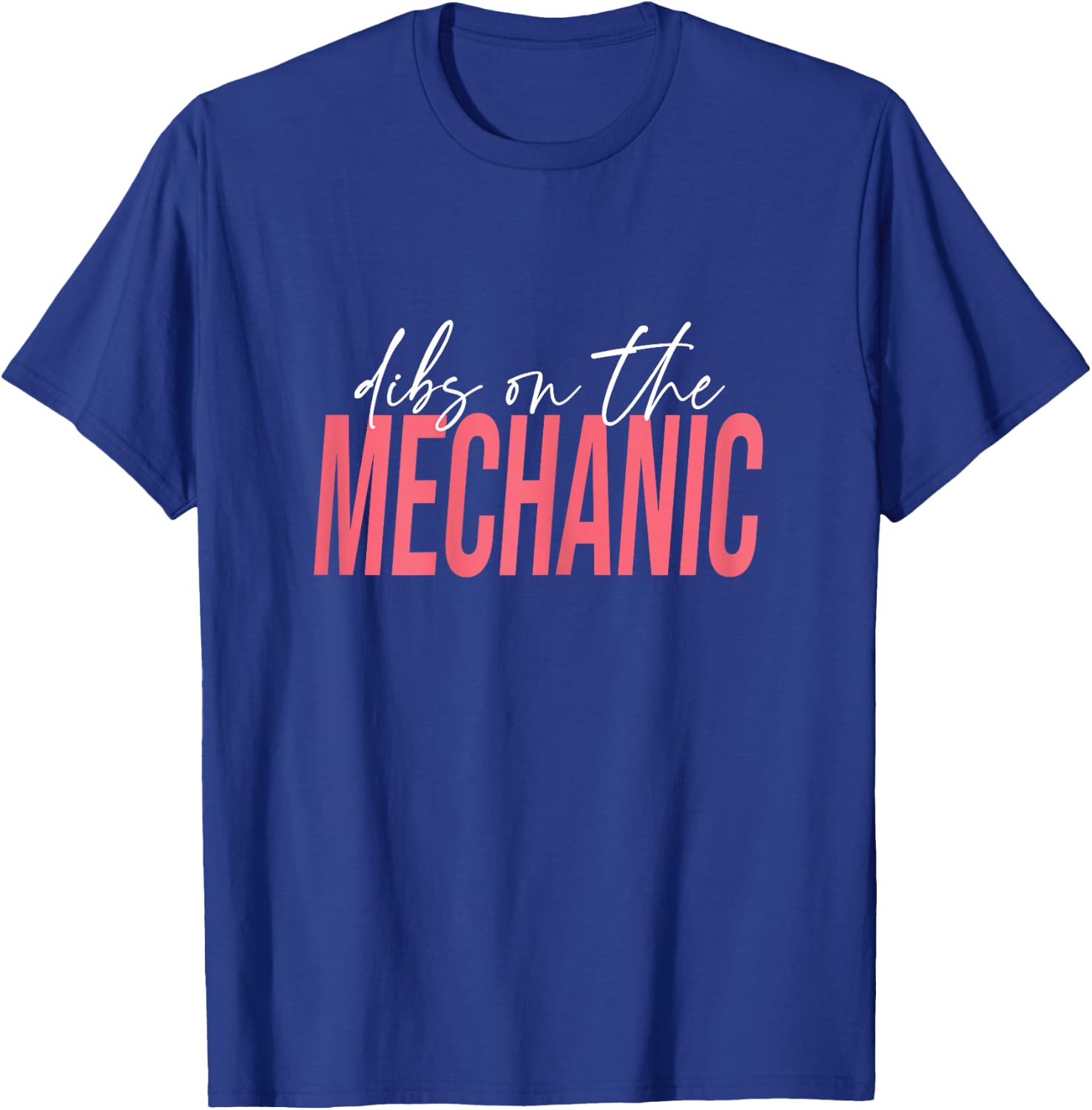 Dibs On The Mechanic, Mechanic Wife T-Shirt - T-Shirt | Royal