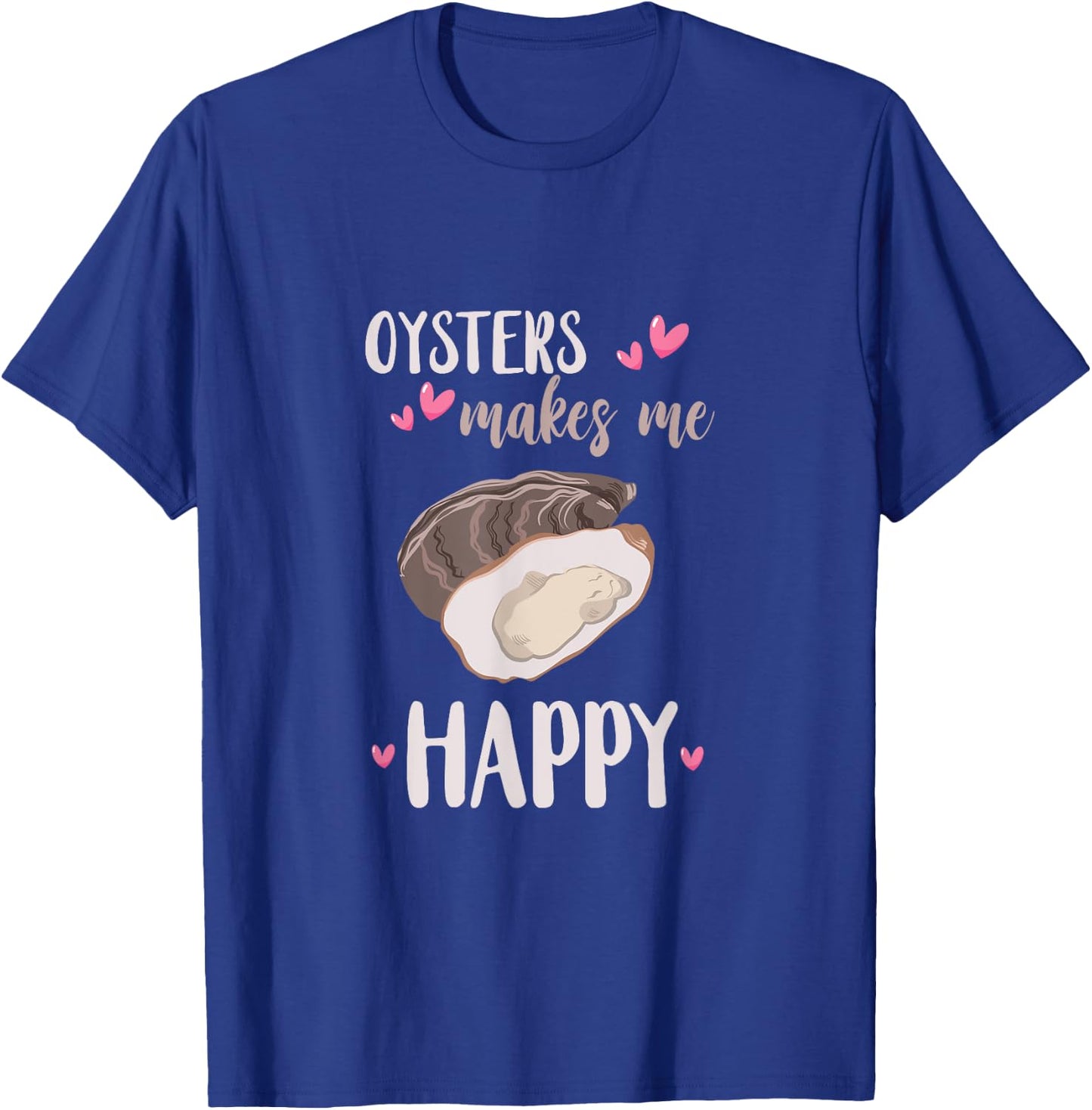 Oyster Makes Me Happy Heart Love Mollusc Shucker Shucking T-Shirt - T-Shirt | Royal