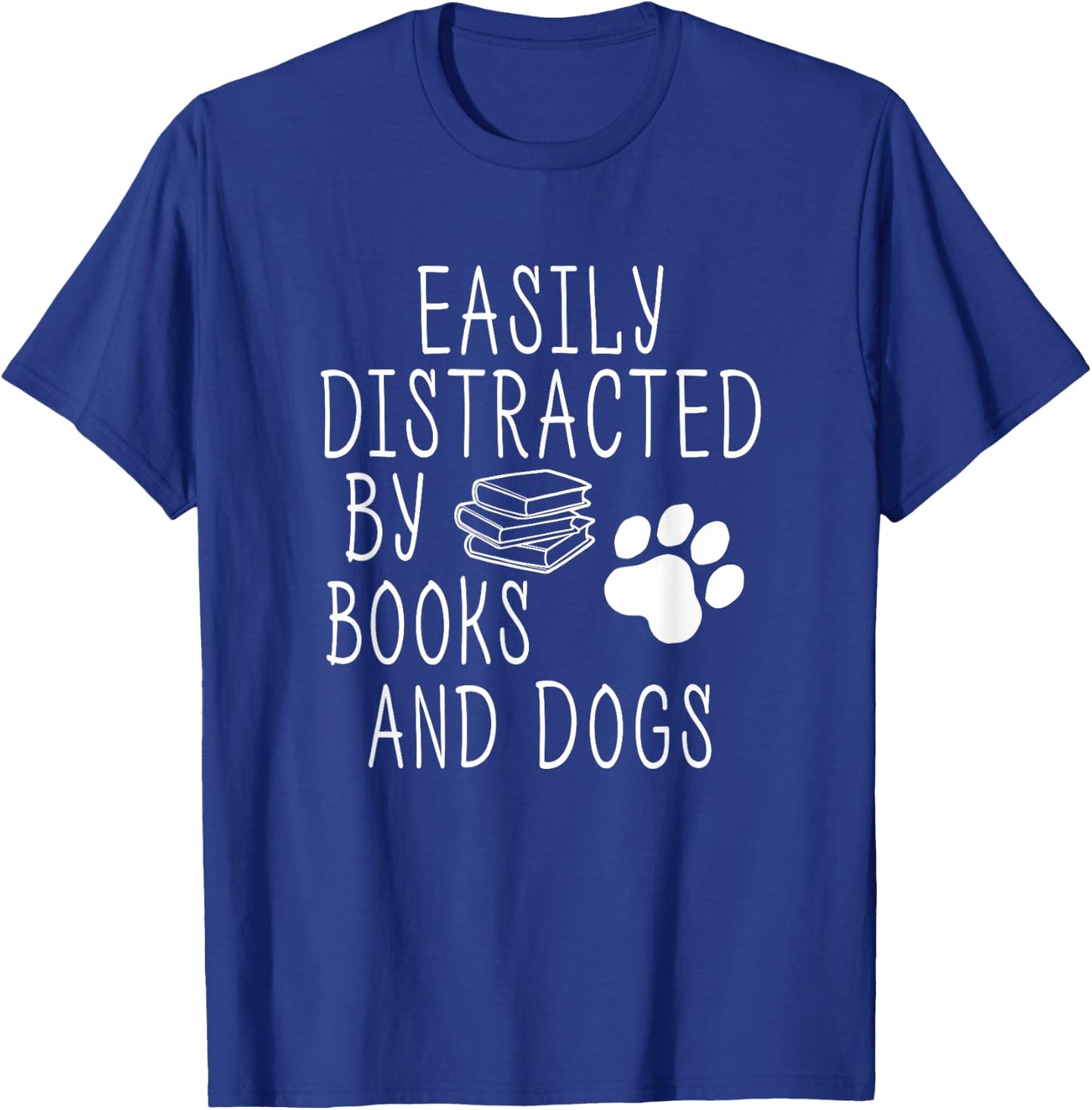 Easily Distracted By Books And Dogs Funny Geek Animal Lover T-Shirt - T-Shirt | Royal