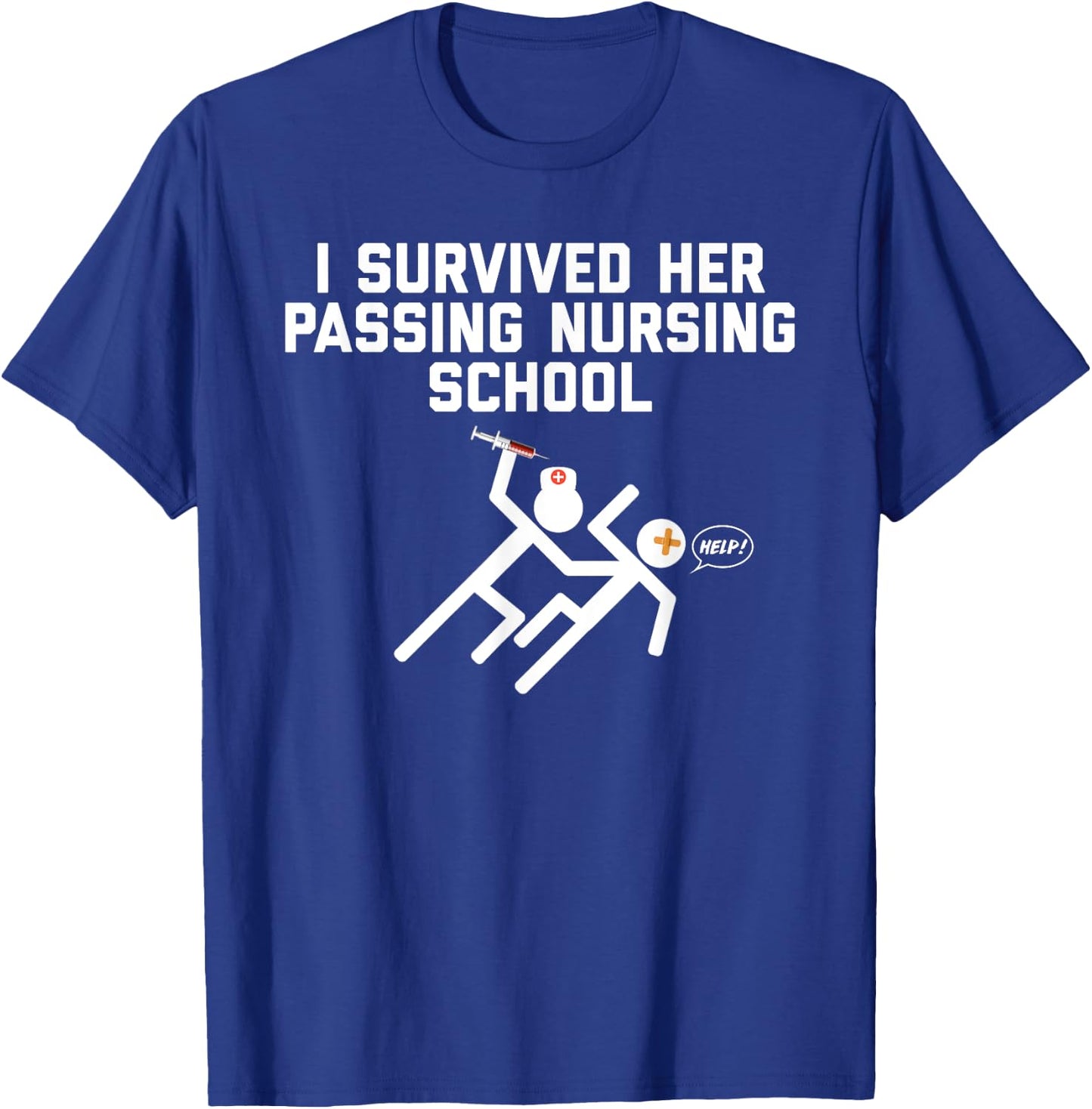Funny I Survived Her Passing Nursing School T-Shirt - T-Shirt | Royal