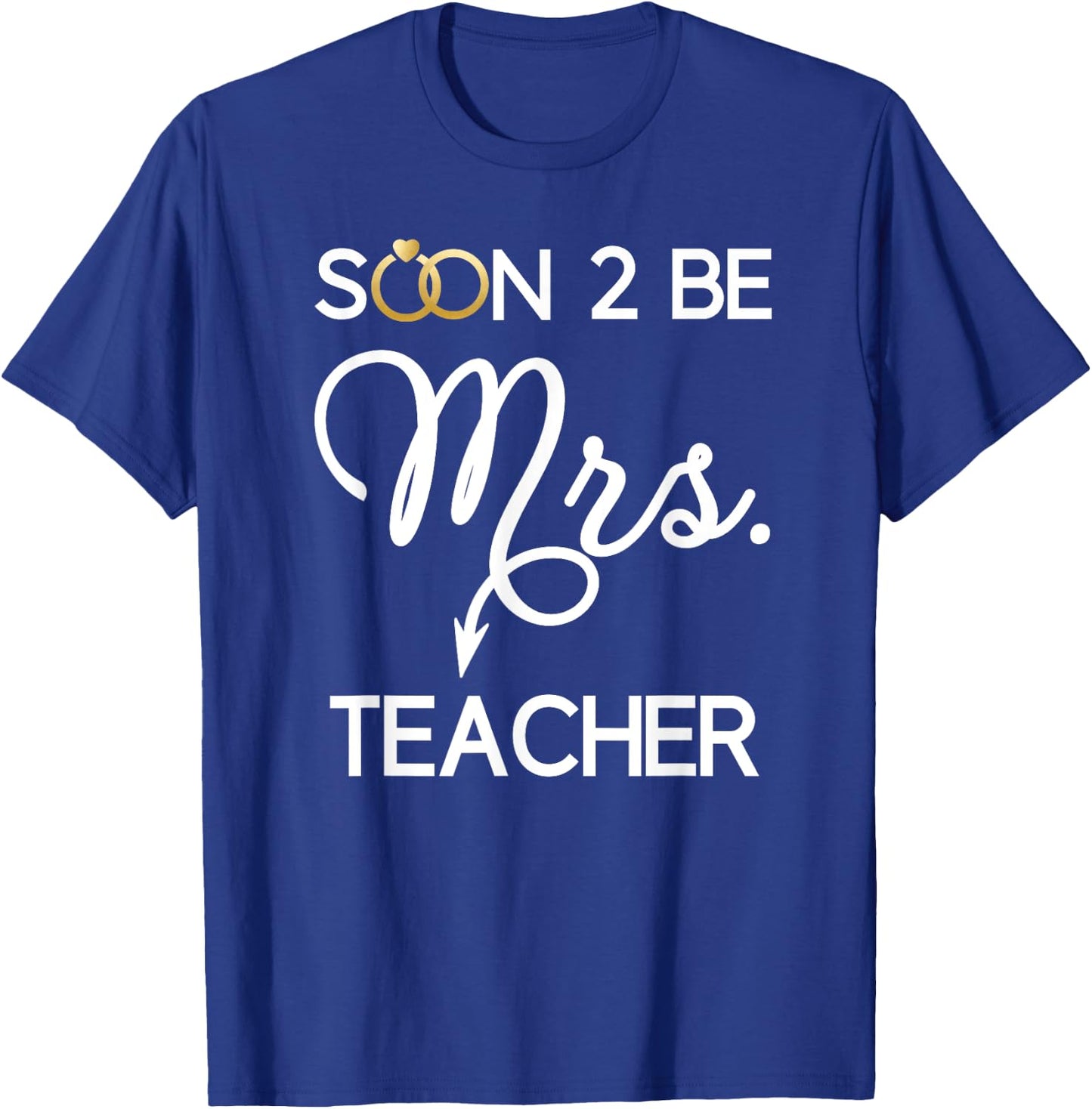 Engagement Shirts Gifts Teacher Bride Soon to Be Mrs T-Shirt - T-Shirt | Royal