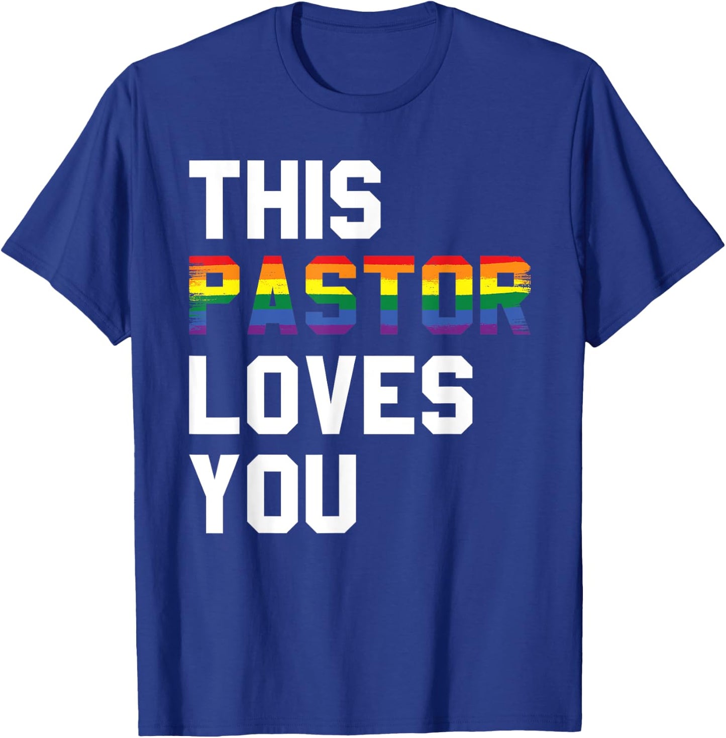 This pastor loves you gay lesbians T-Shirt - T-Shirt | Royal