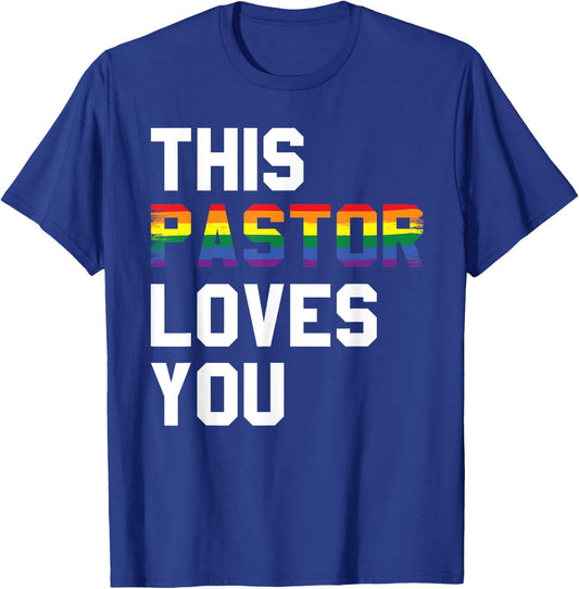 This pastor loves you gay lesbians T-Shirt - T-Shirt | Royal