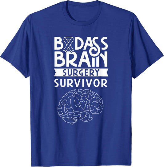 Badass Brain Surgery Survivor Surgeries Survived Patient T-Shirt - T-Shirt | Royal