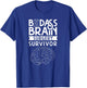 Badass Brain Surgery Survivor Surgeries Survived Patient T-Shirt - T-Shirt | Royal