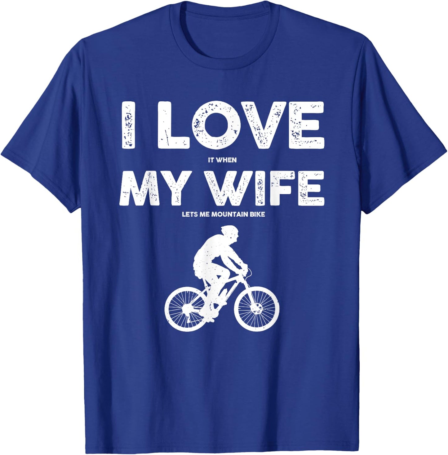 Funny Mountain Bike Design Dad Biking Husband Quote T-Shirt - T-Shirt | Royal